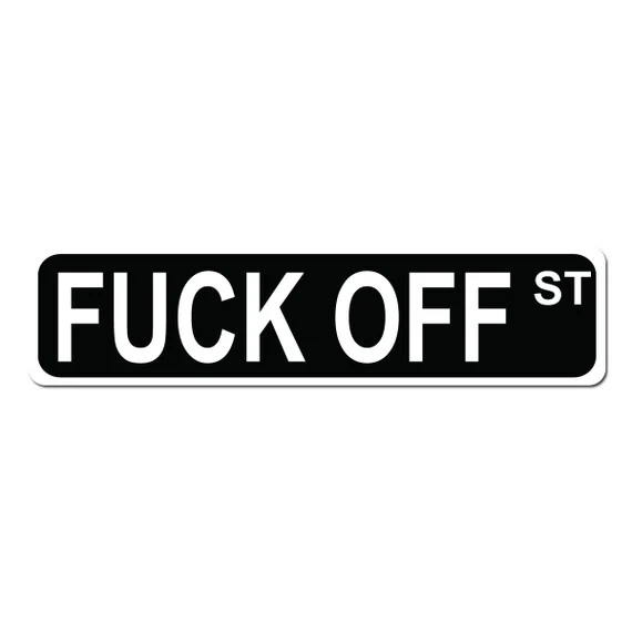 Fuck Off to Fuck Off Street